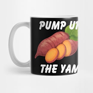 Pump Up The Yam Mug
